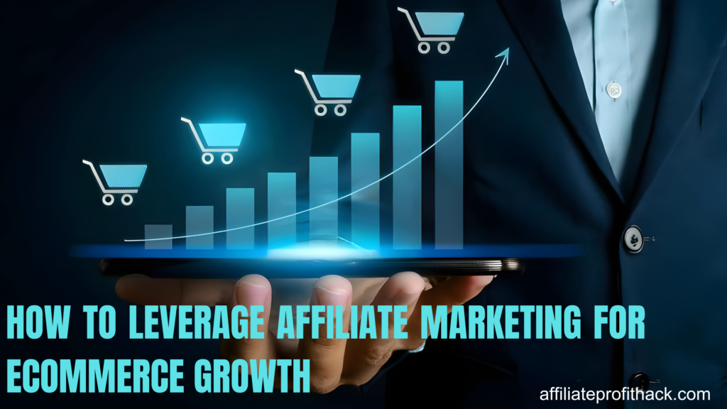 How to Leverage Affiliate Marketing for eCommerce Growth