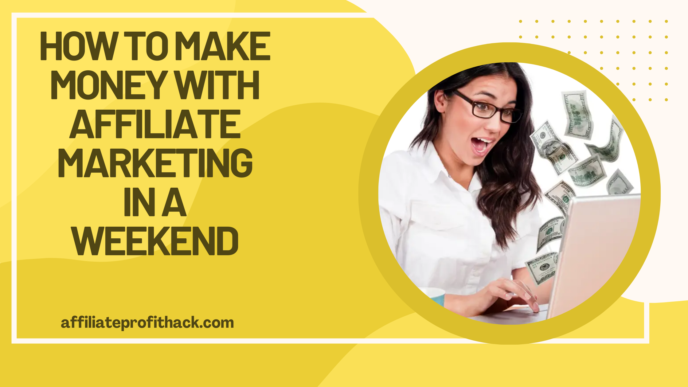 How to Make Money with Affiliate Marketing in a Weekend