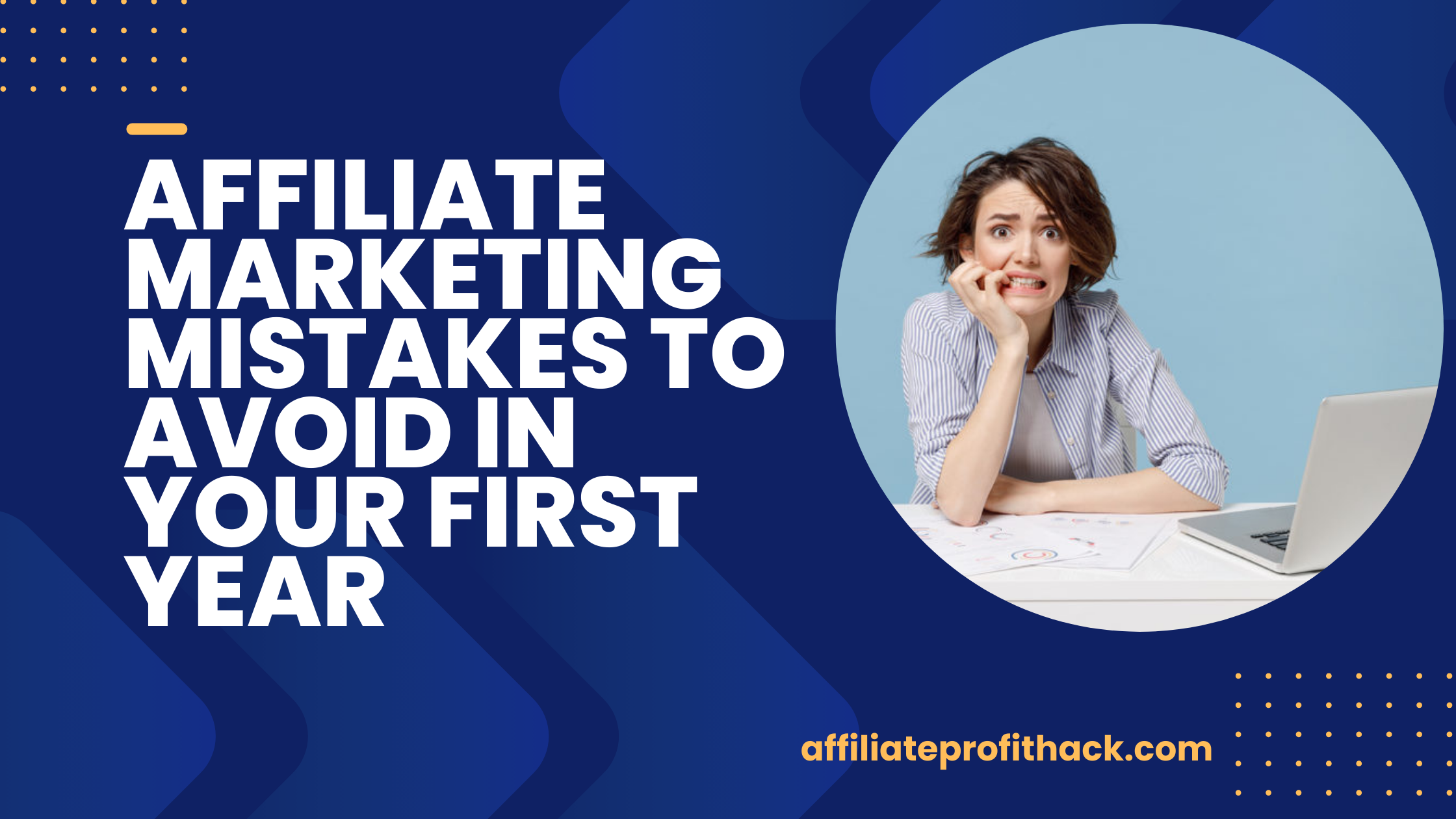 Affiliate Marketing Mistakes to Avoid in Your First Year