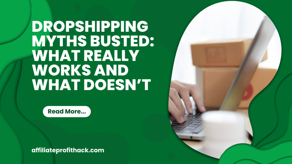 Dropshipping Myths Busted: What Really Works and What Doesn’t