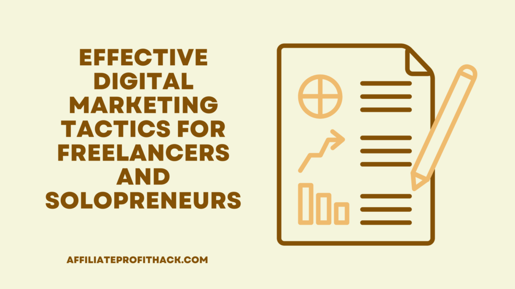 Effective Digital Marketing Tactics for Freelancers and Solopreneurs