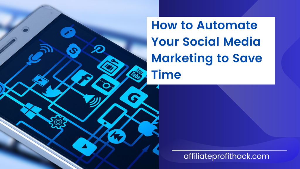 How to Automate Your Social Media Marketing to Save Time