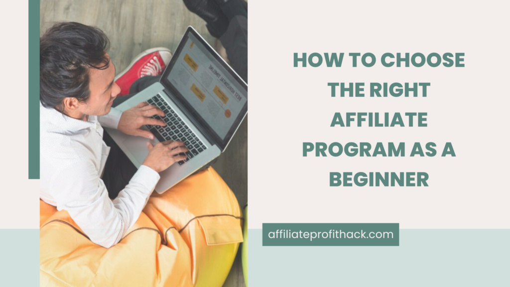 How to Choose the Right Affiliate Program as a Beginner