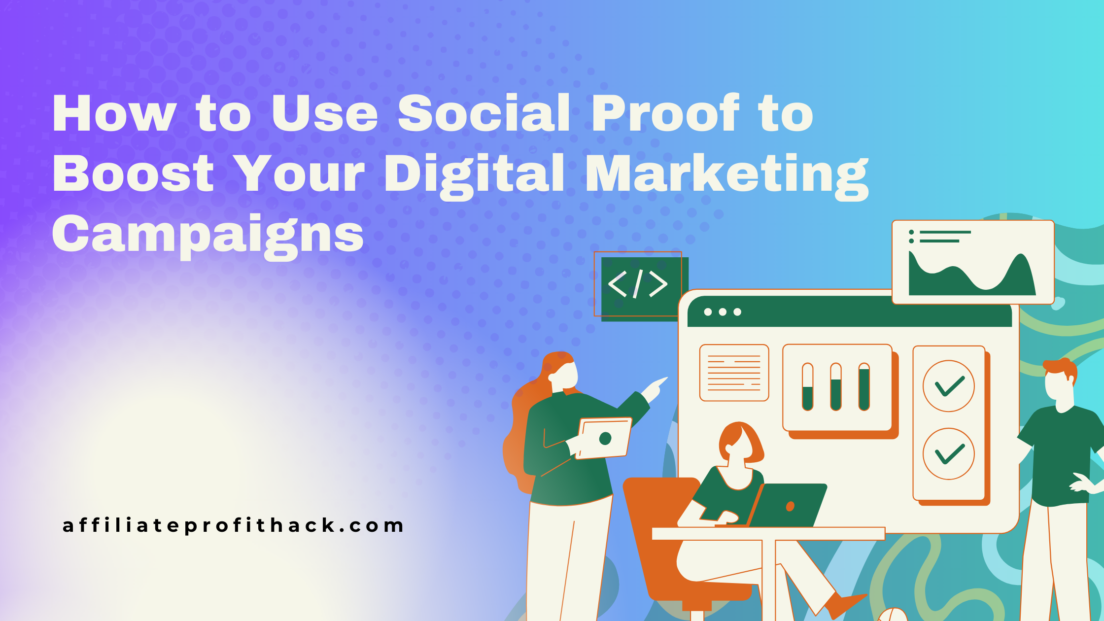 How to Use Social Proof to Boost Your Digital Marketing Campaigns