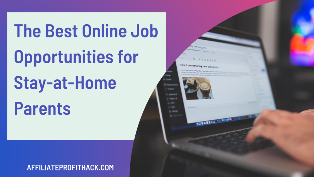 The Best Online Job Opportunities for Stay-at-Home Parents