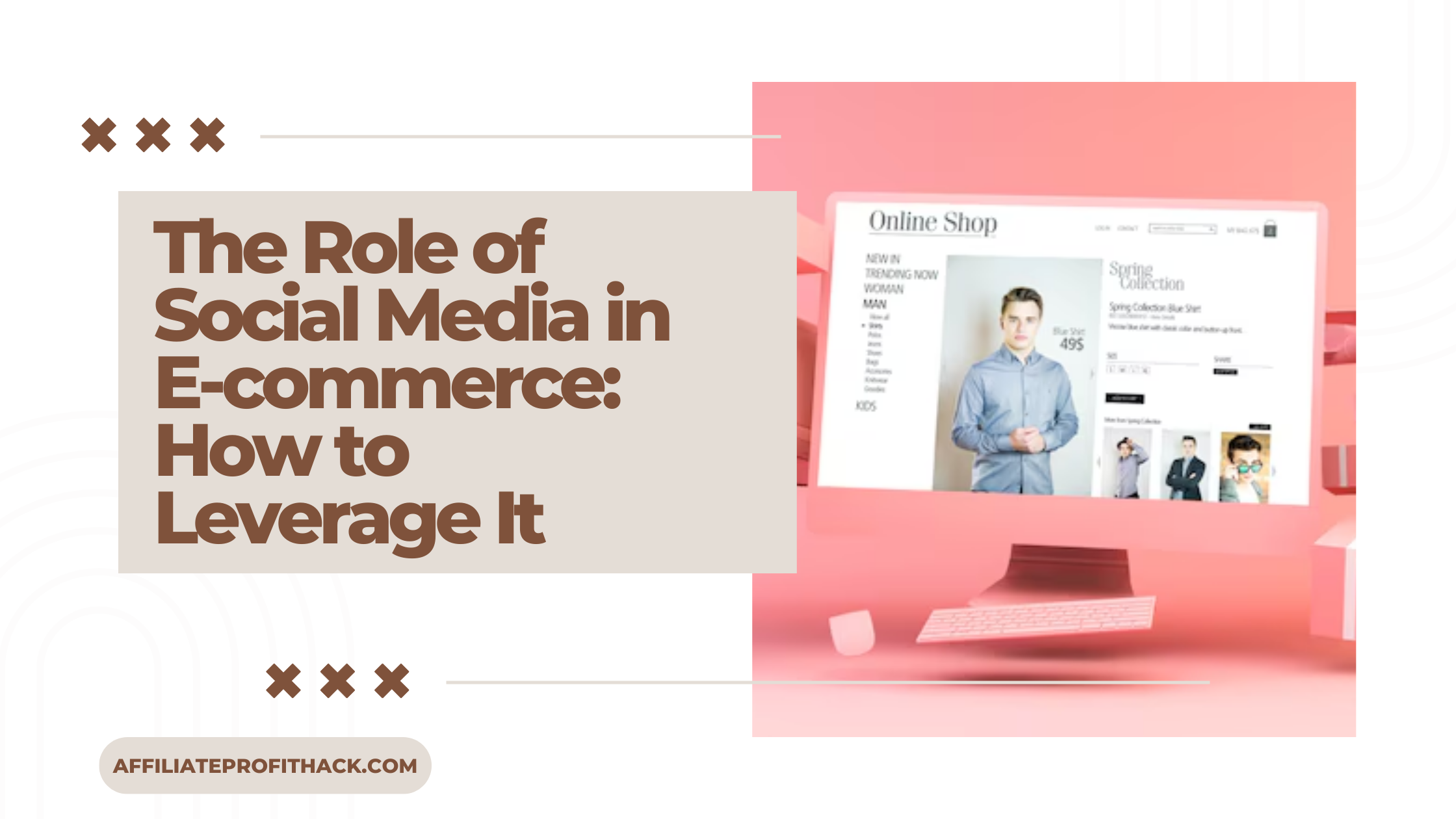 The Role of Social Media in E-commerce: How to Leverage It