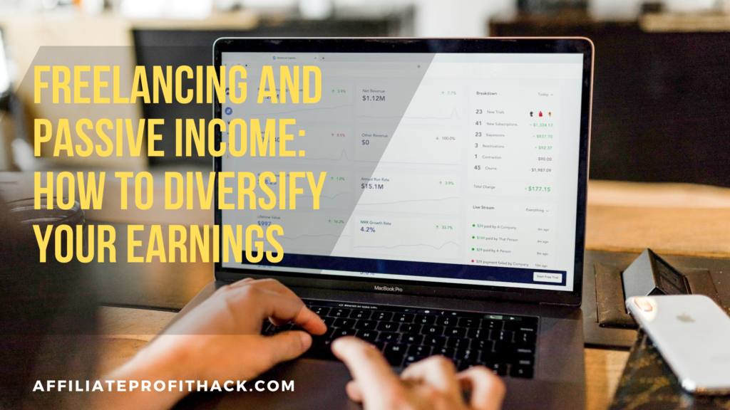 Freelancing and Passive Income: How to Diversify Your Earnings