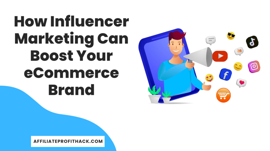 How Influencer Marketing Can Boost Your eCommerce Brand