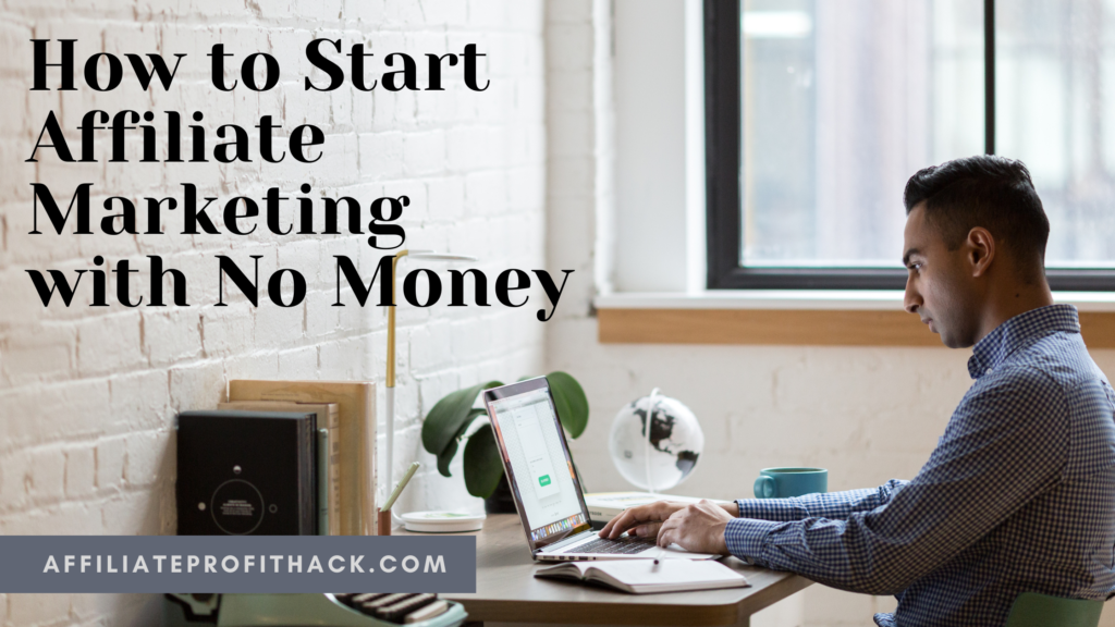 How to Start Affiliate Marketing with No Money