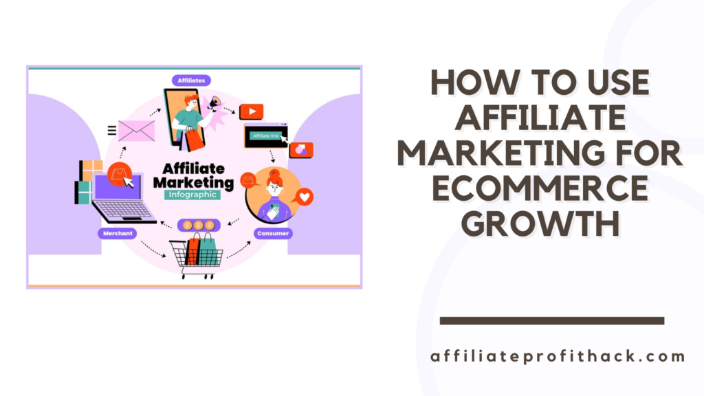 How to Use Affiliate Marketing for eCommerce Growth