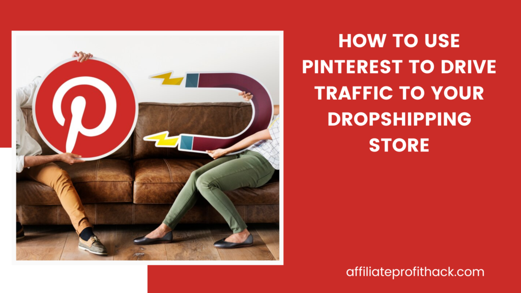 How to Use Pinterest to Drive Traffic to Your Dropshipping Store