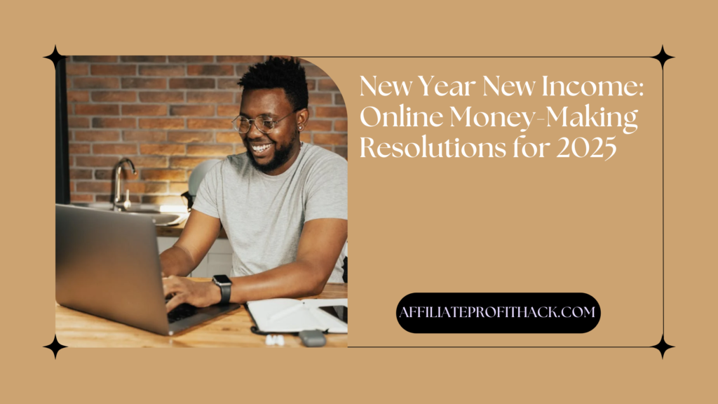 New Year New Income Online Money-Making Resolutions for 2025