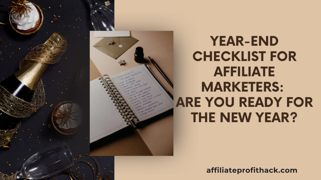 Year-End Checklist for Affiliate Marketers: Are You Ready for the New Year?