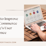 10 Tips to Improve Your eCommerce Website’s User Experience