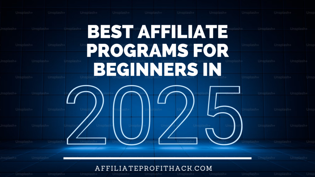 Best Affiliate Programs for Beginners in 2025