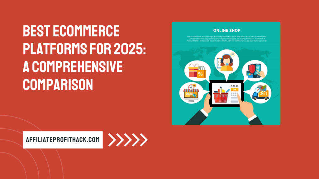 Best eCommerce Platforms for 2025: A Comprehensive Comparison