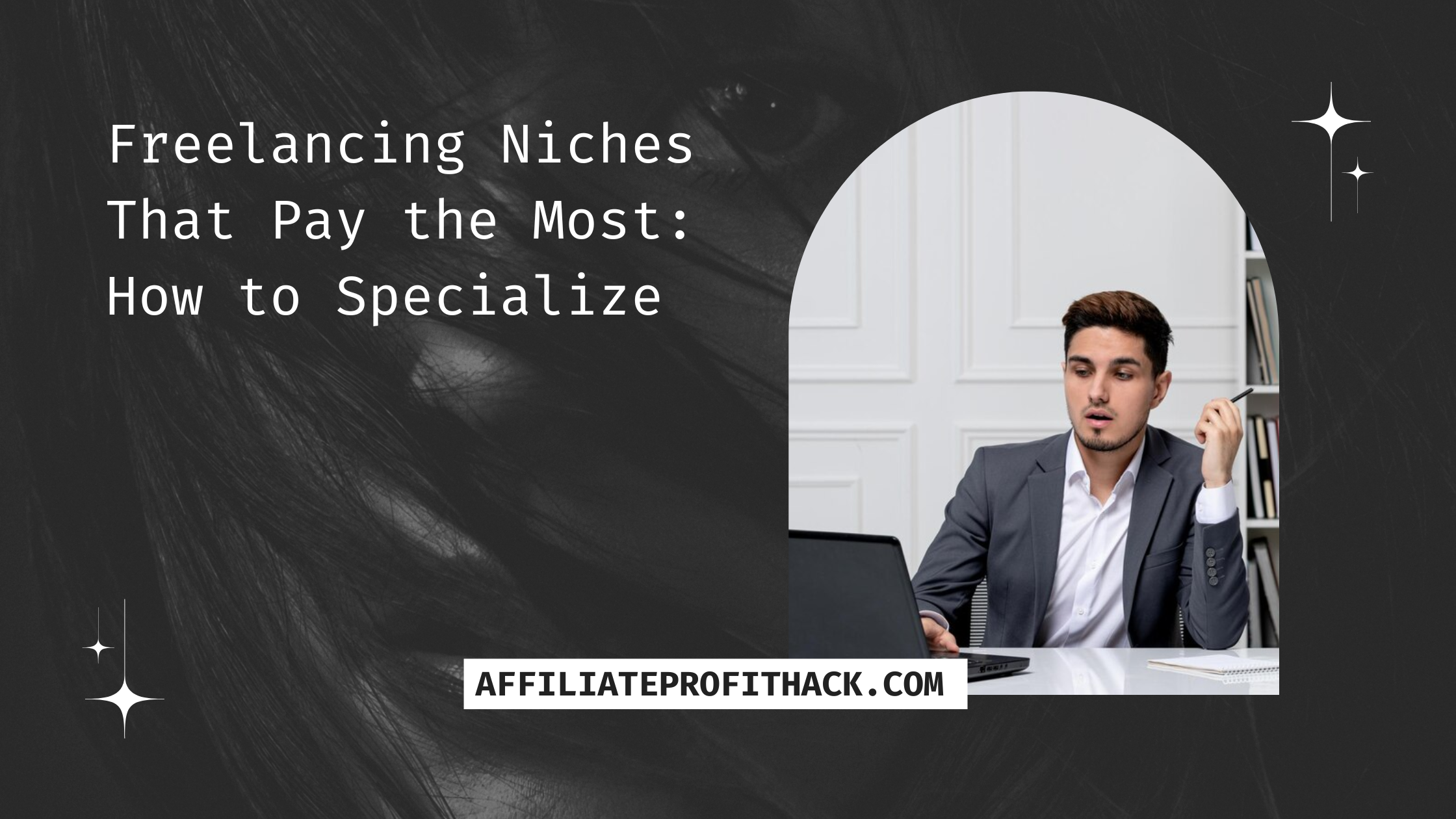 Freelancing Niches That Pay the Most How to Specialize