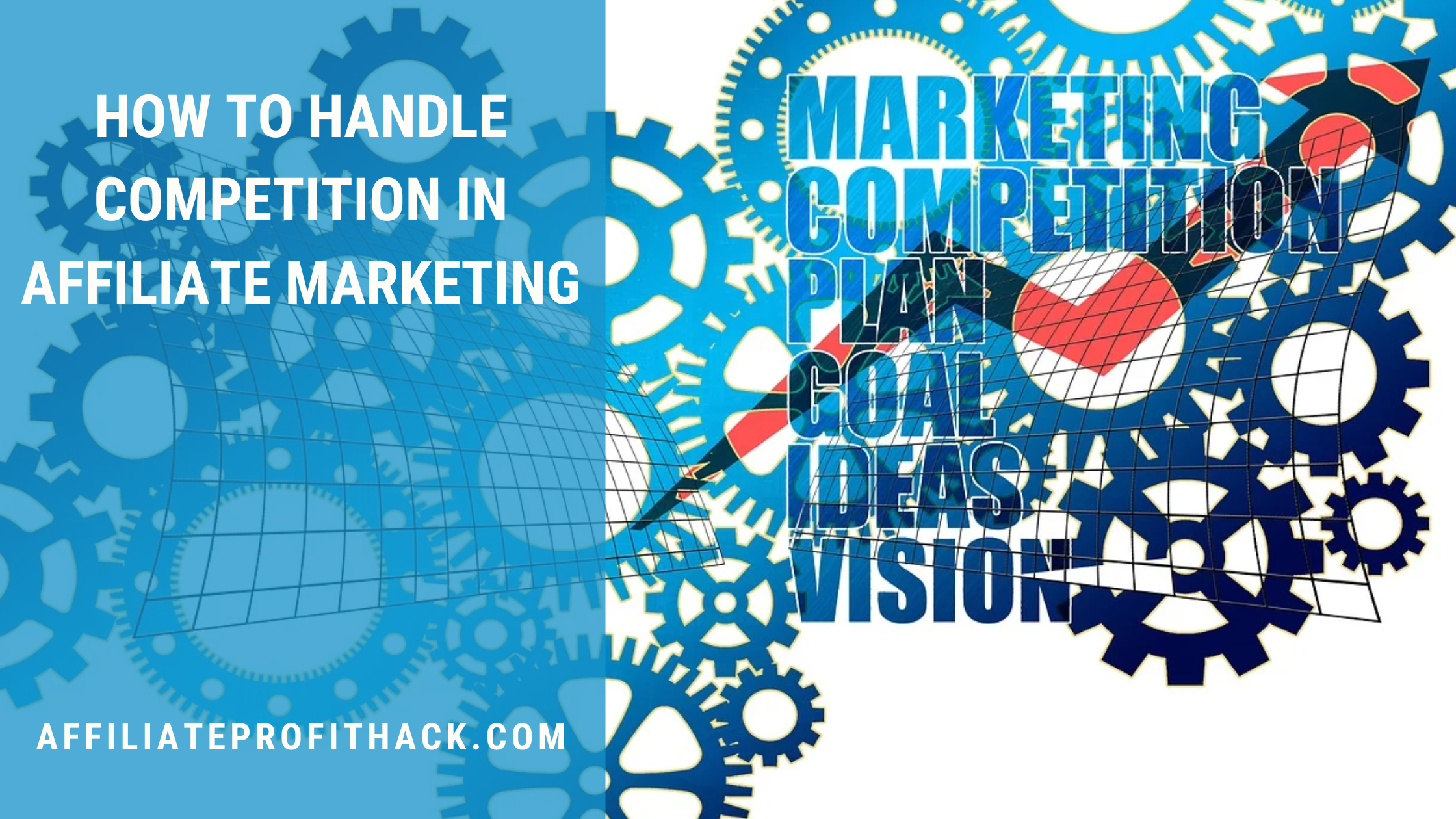 How to Handle Competition in Affiliate Marketing