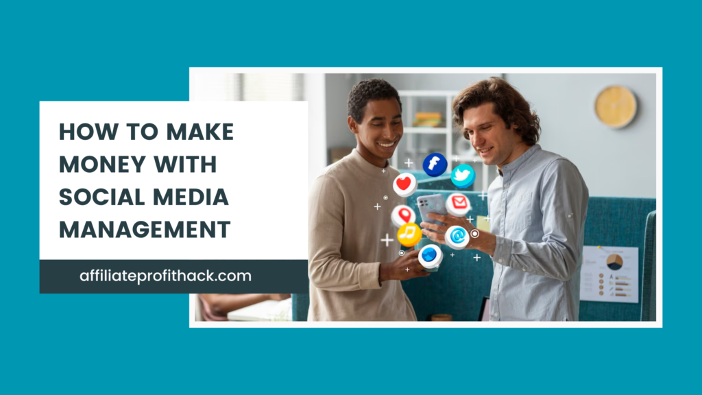 How to Make Money with Social Media Management