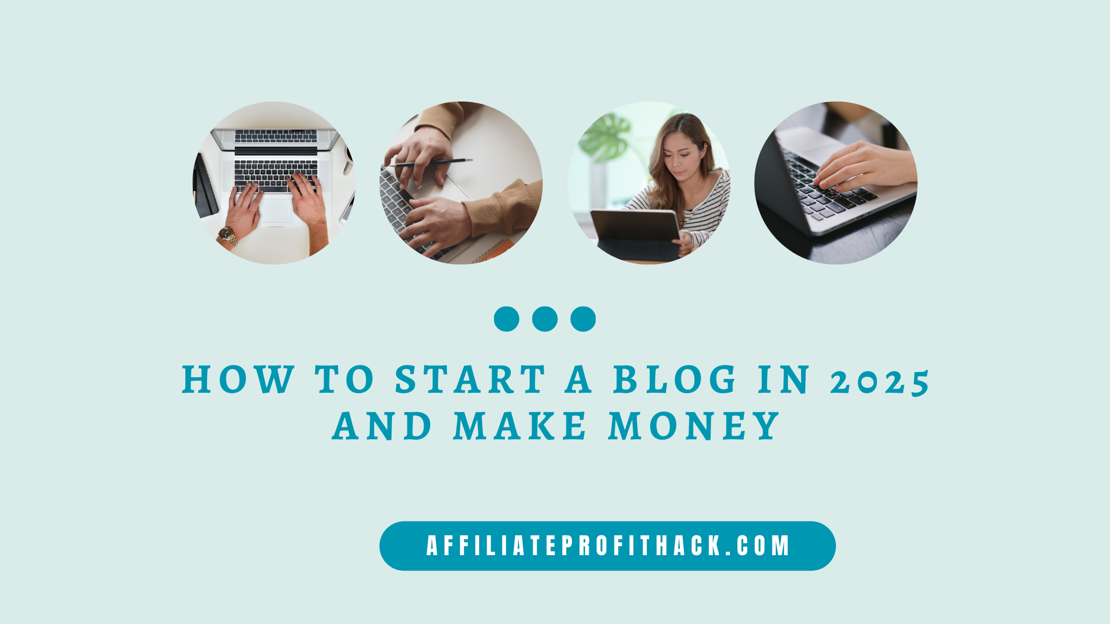 How to Start a Blog in 2025 and Make Money