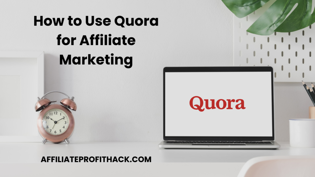 How to Use Quora for Affiliate Marketing