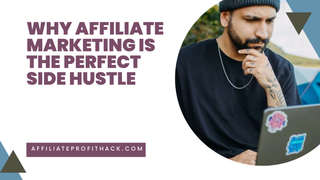 Why Affiliate Marketing Is the Perfect Side Hustle