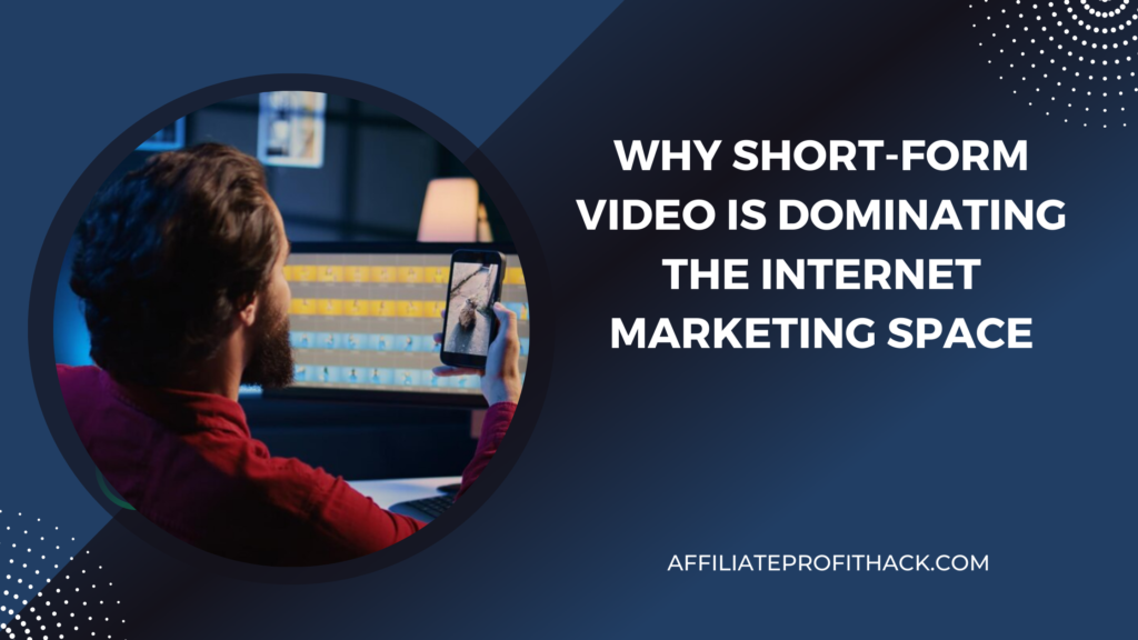 Why Short-Form Video is Dominating the Internet Marketing Space