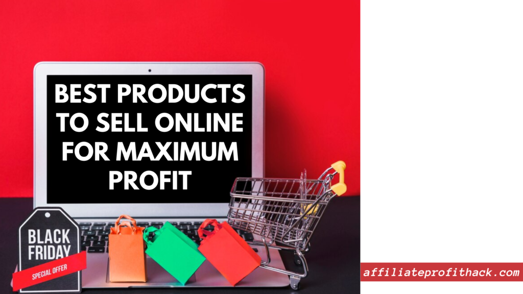 Best Products to Sell Online for Maximum Profit