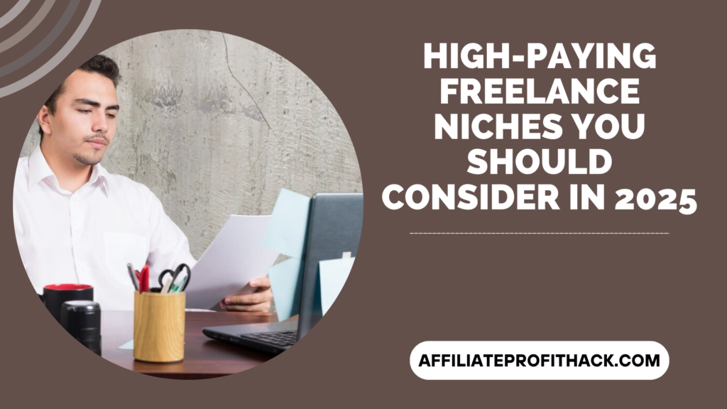 High-Paying Freelance Niches You Should Consider in 2025