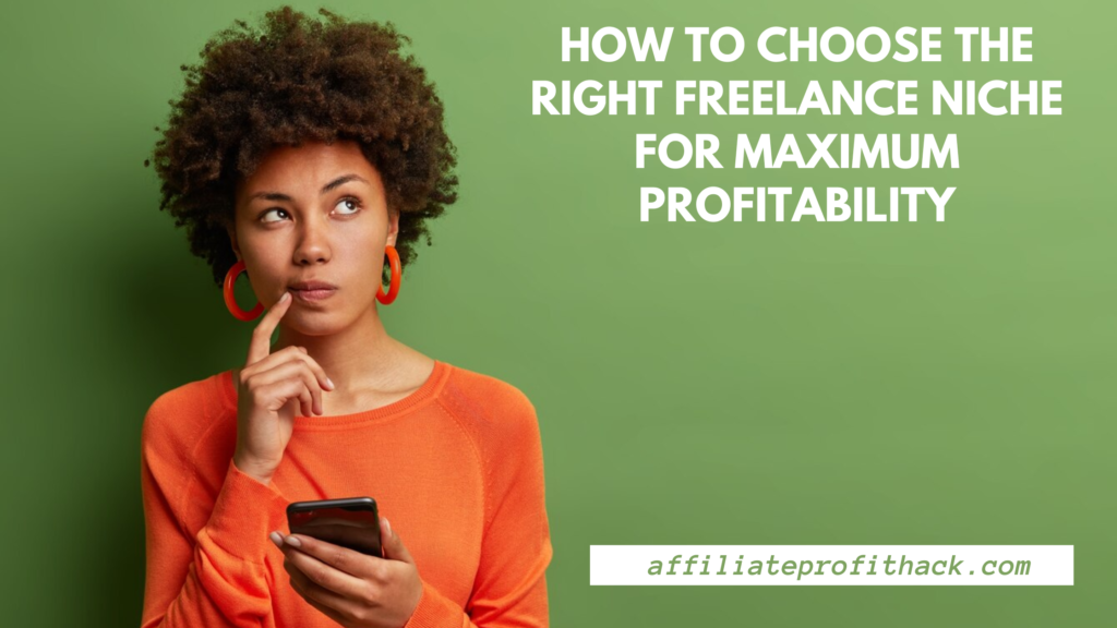 How to Choose the Right Freelance Niche for Maximum Profitability