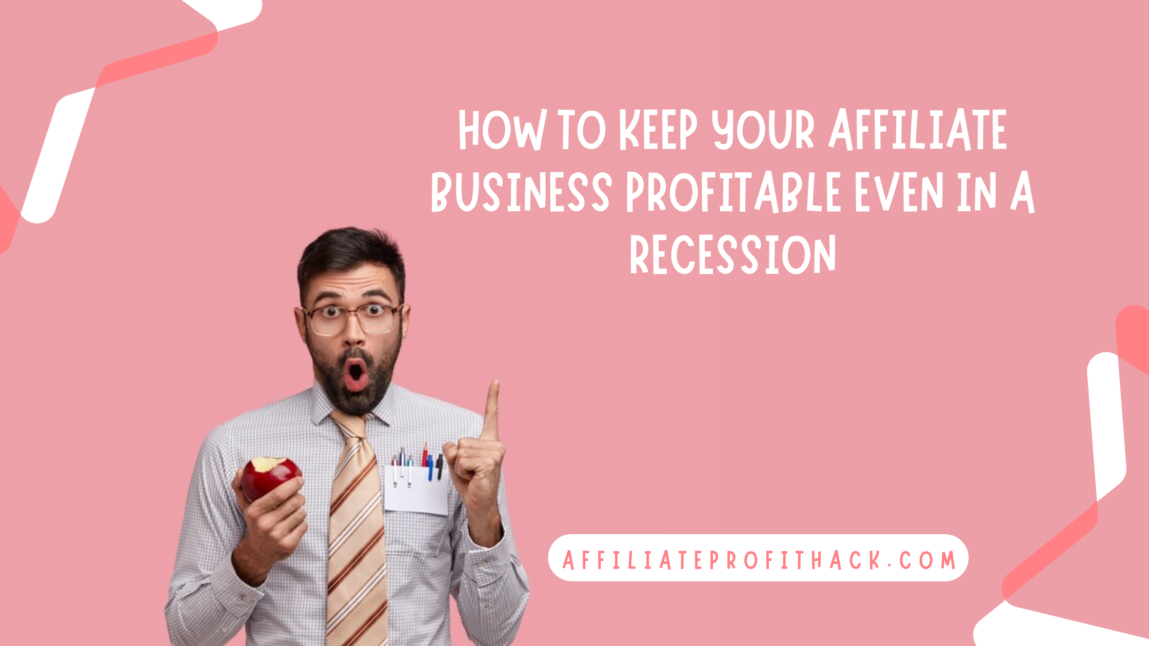 How to Keep Your Affiliate Business Profitable Even in a Recession