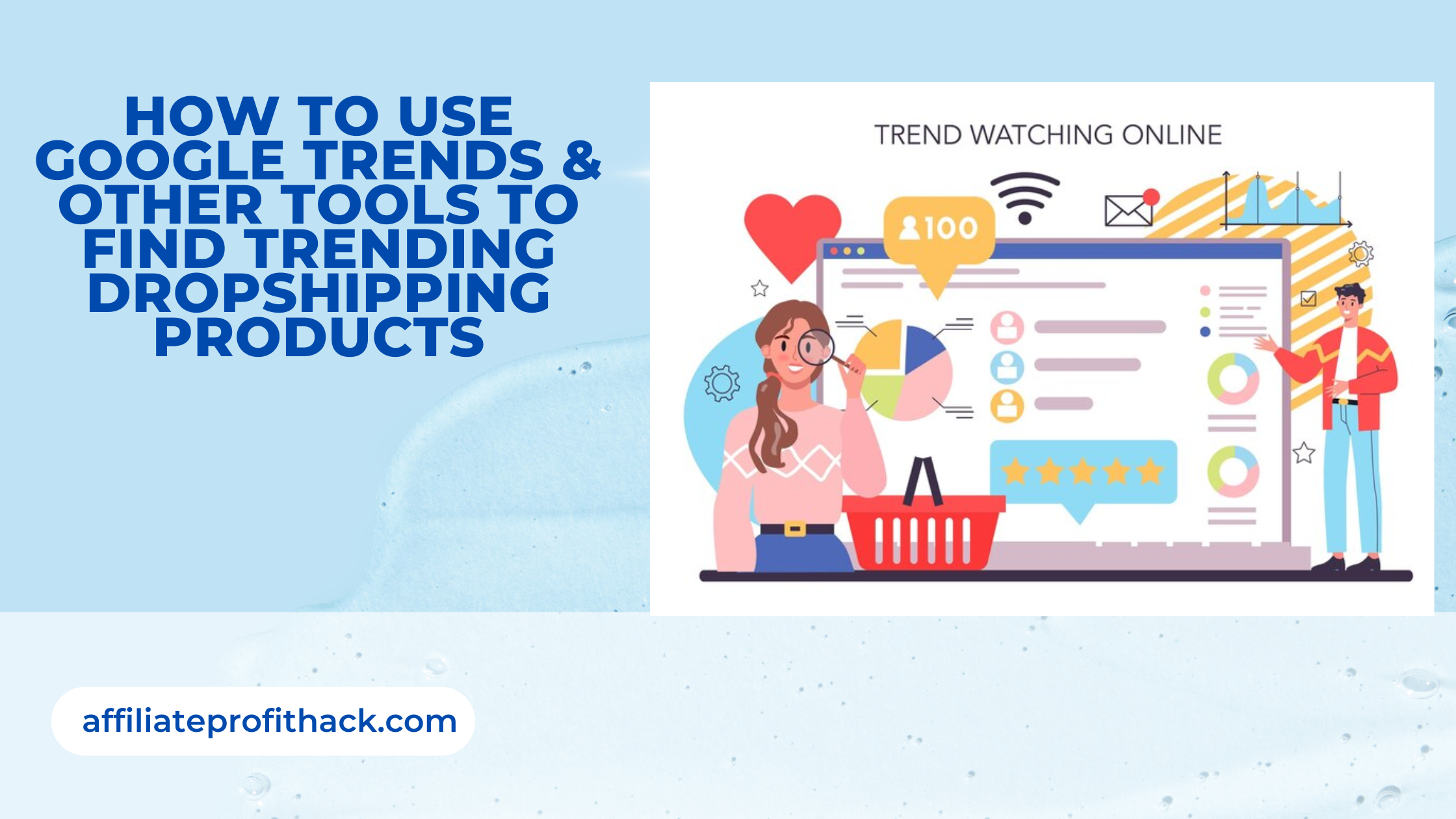 How to Use Google Trends & Other Tools to Find Trending Dropshipping Products