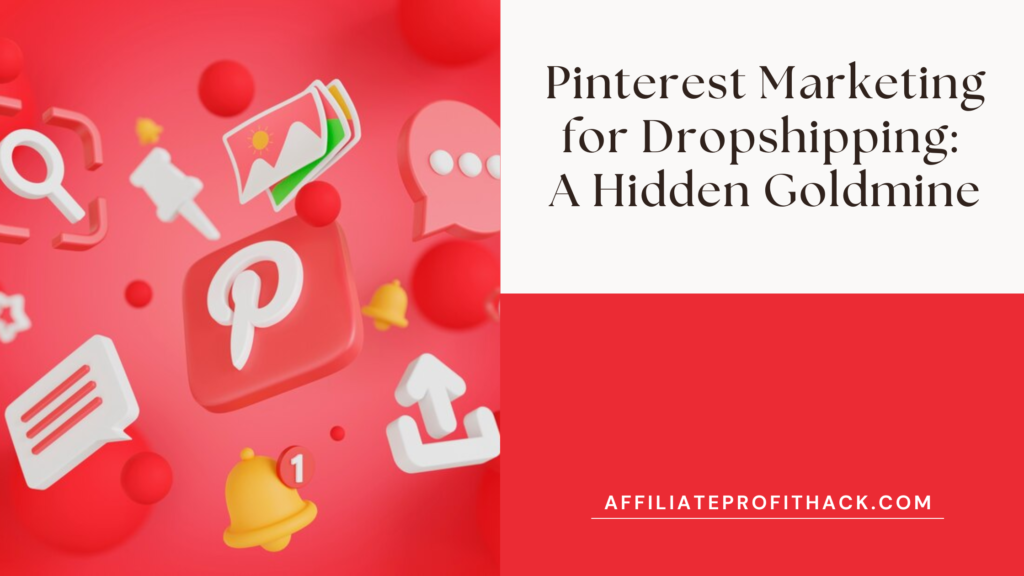 Pinterest Marketing for Dropshipping: A Hidden Goldmine