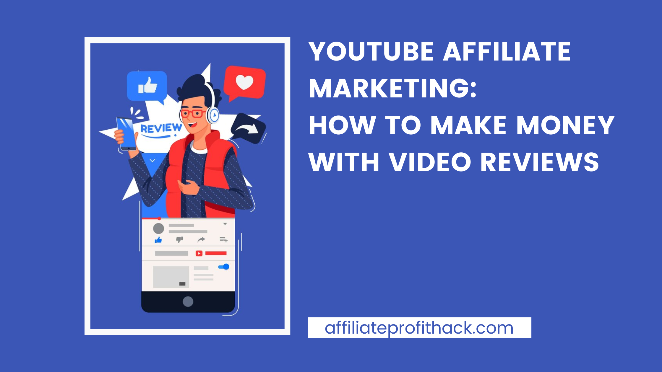 YouTube Affiliate Marketing How to Make Money with Video Reviews