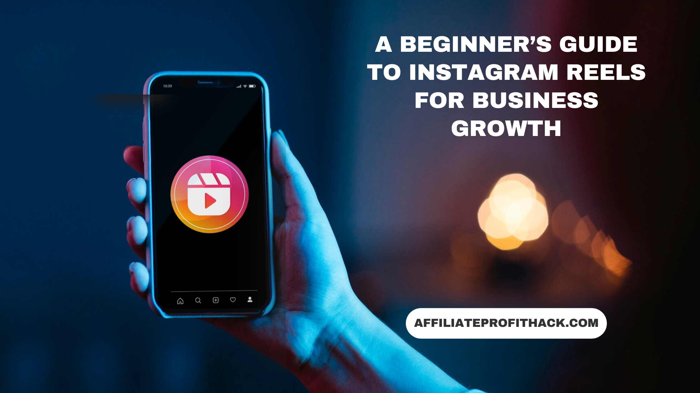 A Beginner’s Guide to Instagram Reels for Business Growth