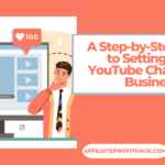 A Step-by-Step Guide to Setting Up a YouTube Channel for Business