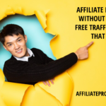 Affiliate Marketing Without Paid Ads Free Traffic Methods That Work