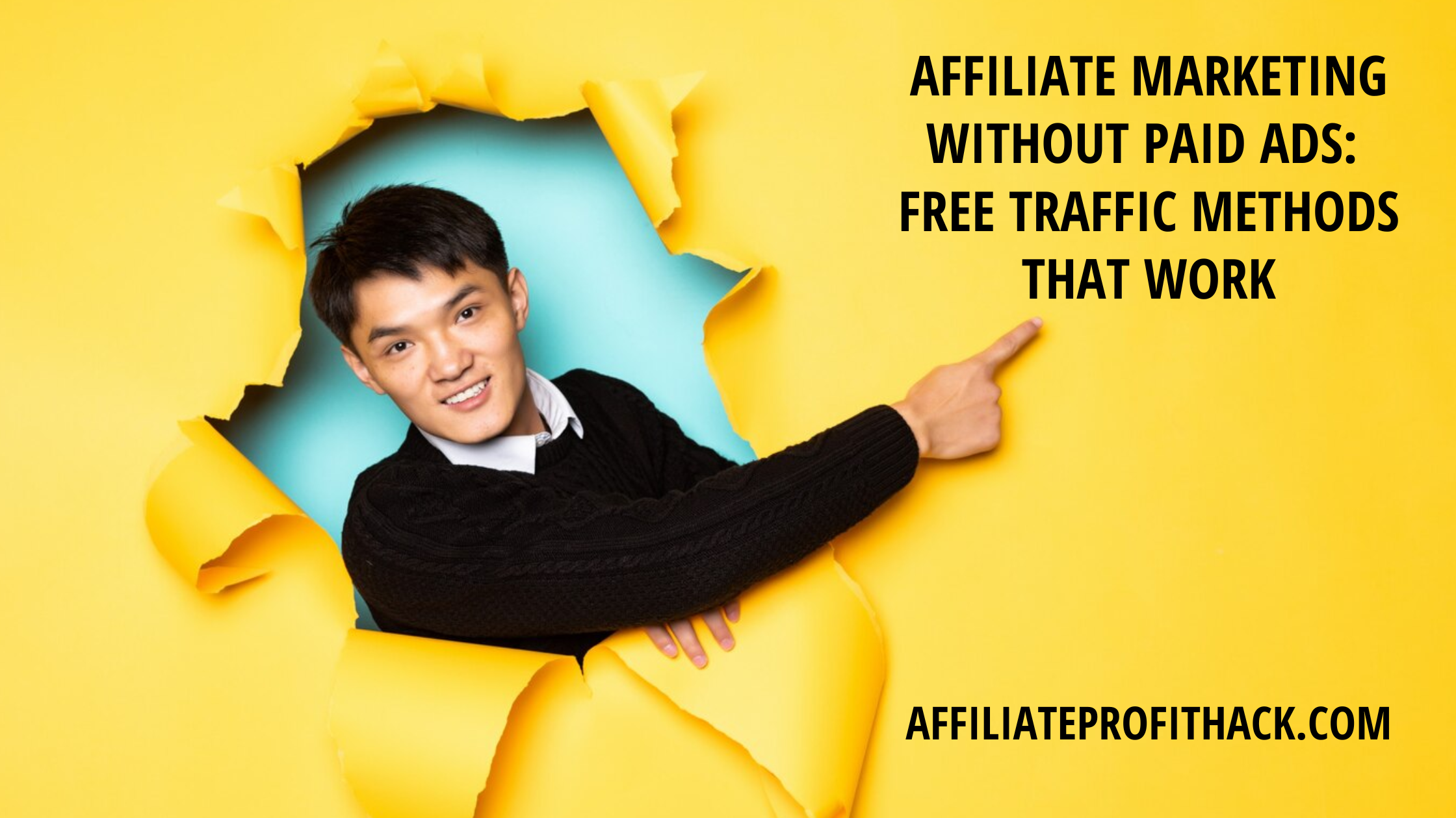 Affiliate Marketing Without Paid Ads Free Traffic Methods That Work