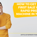 How to Get Your First Sale with Rapid Profit Machine in 7 Days