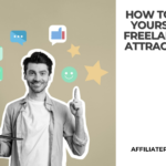 How to Market Yourself as a Freelancer and Attract Clients