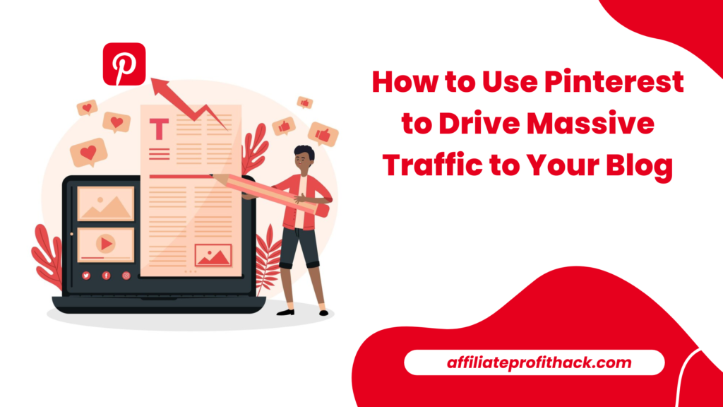 How to Use Pinterest to Drive Massive Traffic to Your Blog