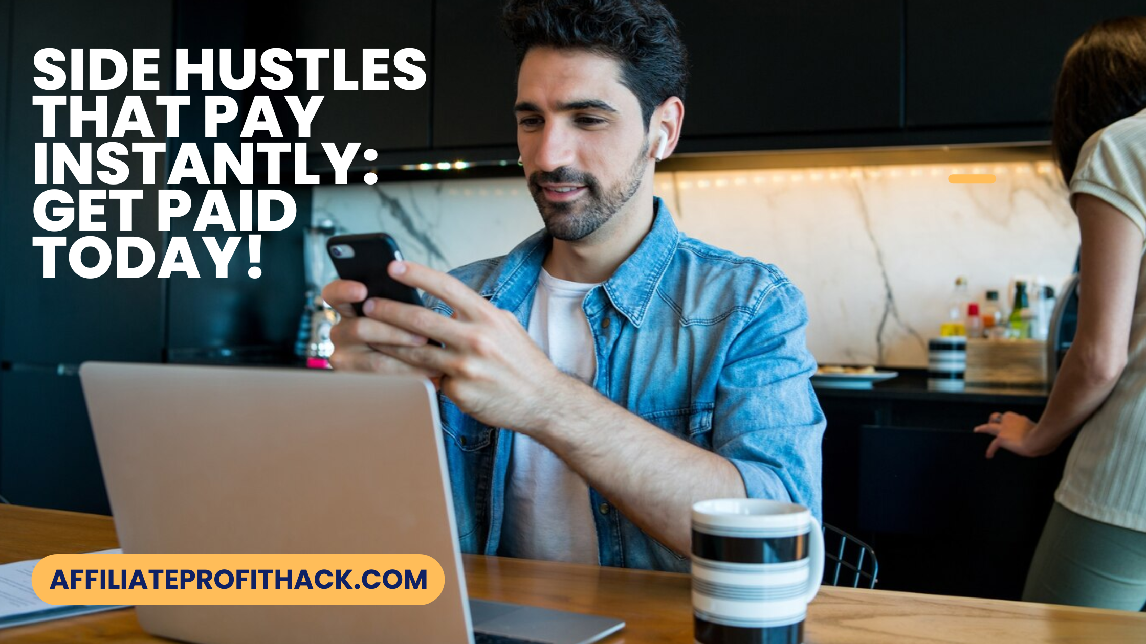 Side Hustles That Pay Instantly Get Paid Today!