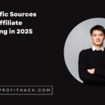 Free Traffic Sources for Affiliate Marketing in 2025