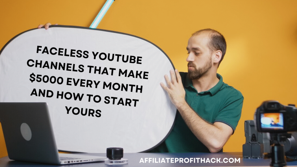Faceless YouTube Channels That Make $5000 Every Month And How to Start Yours